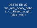 02-the real booty babes - i kissed a girl (club mix ...