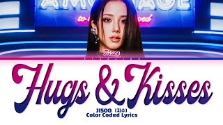 Download lagu JISOO (지수) - 'Hugs & Kisses' lyrics (Color Coded Lyrics) mp3