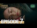 Amanat (Legacy) - Episode 7 | Urdu Dubbed | Season 1 [ترک ٹی وی سیریز اردو میں ڈب]