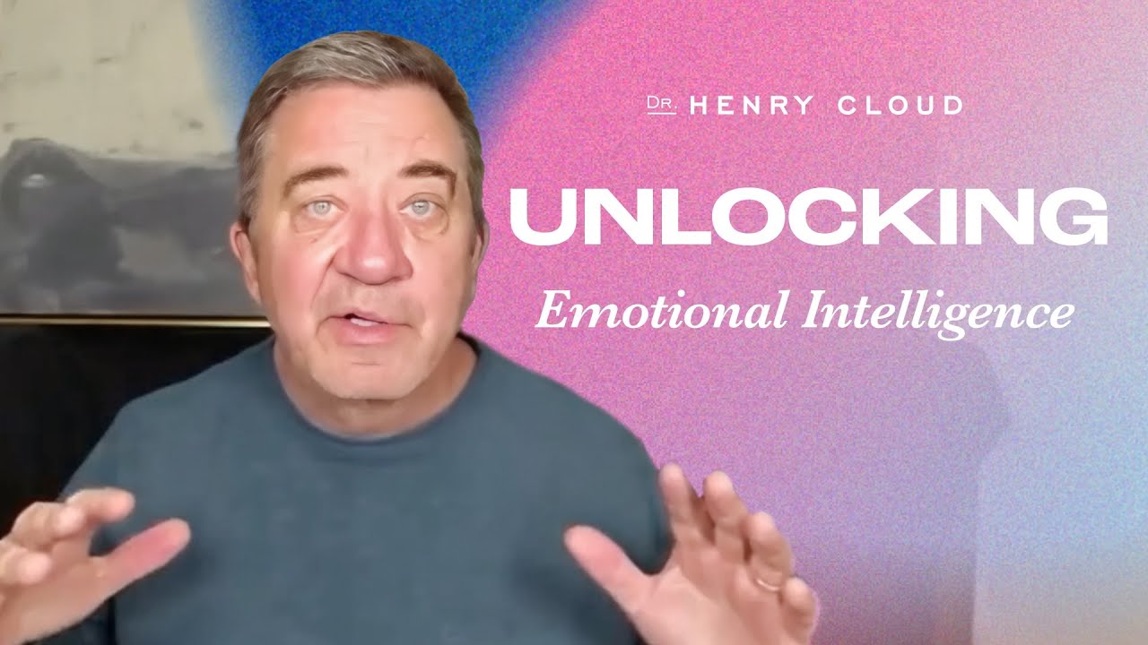 The Keys to Master Emotional Intelligence | Dr. Henry Cloud