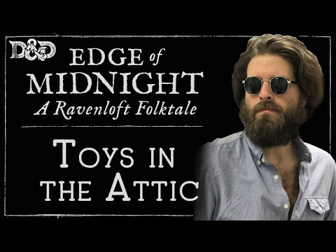 Edge of Midnight Ep. 4 | Folk Horror D&D Campaign | Toys in the Attic