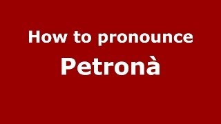 How to pronounce Petronà