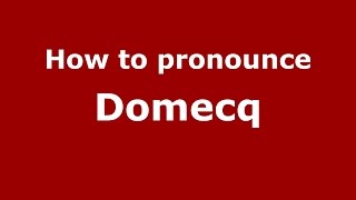 How to pronounce Domecq