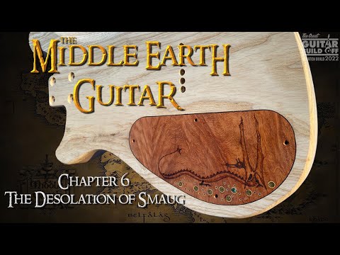 The Middle Earth Guitar - Chapter 6: The Desolation of Smaug | The Great Guitar Build Off 2022