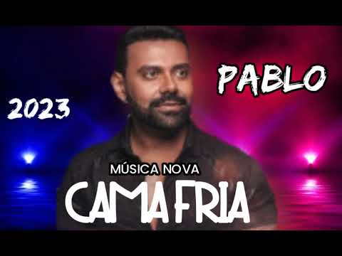 CAMA FRIA - PABLO MÚSICA NOVA