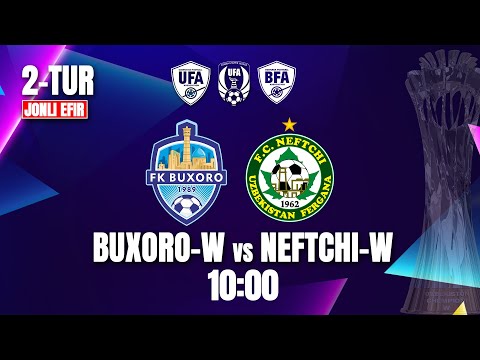 AYOLLAR OLIY LIGASI | 2-TUR Buxoro W - Neftchi W
