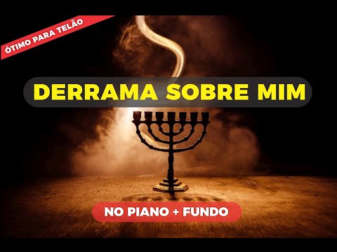 TECLADISTA - DERRAMA SOBRE MIM + FUNDO DE ORAÇÃO