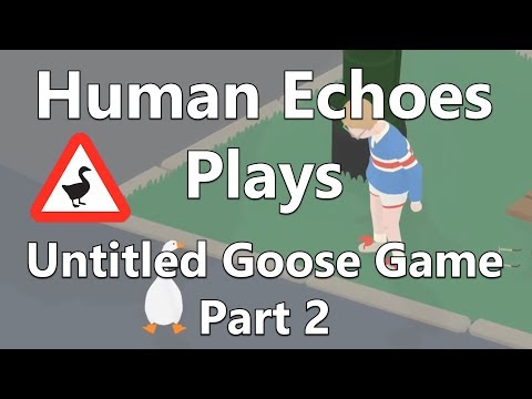 Untitled Goose Game Let's Play: Part 2
