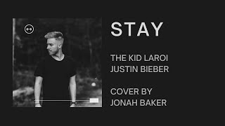 The Kid LAROI & Justin Bieber - Stay | cover by Jonah Baker (Lyrics)