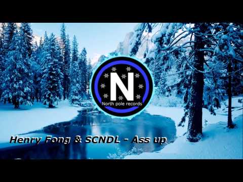 Henry Fong & SCNDL - Ass Up (Original mix)