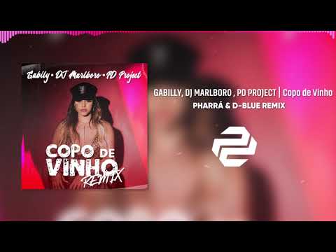 Gabily, DJ Marlboro, PD Project - Copo de Vinho (DJ PhaRRá & DJ D-BluE Remix)