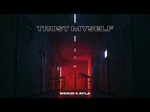 WCKiD x AYLA - Trust Myself [Visual Video]