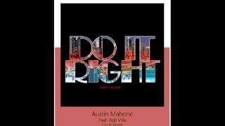 Austin Mahone do it right Ft Rob Villa Audio