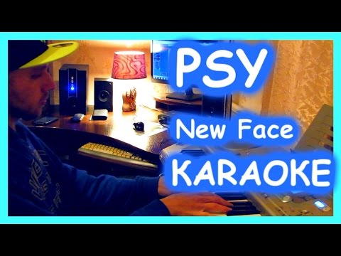 KARAOKE PSY - New Face (Lyrics) - Dmitriy Subotenko  Cover