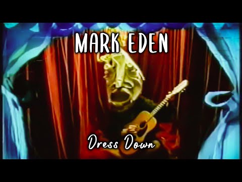 MARK EDEN  - DRESS DOWN [Official Video]