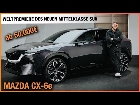 MAZDA CX-6e im Test (2026) Weltpremiere des NEUEN Mittelklasse SUV ab 50.000€ | Review | Preis
