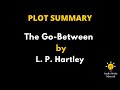 Summary Of The Go-Between By L. P Hartley. - The Go-Between, L.P. Hartley - Book