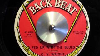 O. V. Wright - Fed up with the blues - blues/southern soul