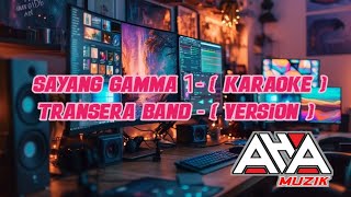Download lagu SAYANG - GAMMA 1 ( KARAOKE ) || TRANSERA || VERSION ( BAND SAMBAS ) mp3