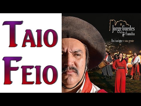 Taio Feio - JORGE GUEDES E FAMÍLIA - Musicas do Sul Fã Clube