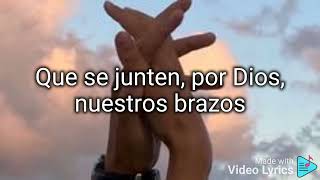 Que se junten nuestros brazos (letra). Los Temerarios.