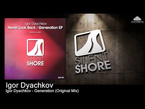 Igor Dyachkov - Generation (Original Mix)