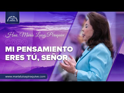 Coro: Mi pensamiento eres tú, Señor. Hna. María Luisa Piraquive.