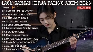 Download lagu LAGU SANTAI BUAT KERJA 2026 PALING ADEM 🎧 FULL ALBUM SLOW ROCK & POP MELLOW TERBAIK mp3