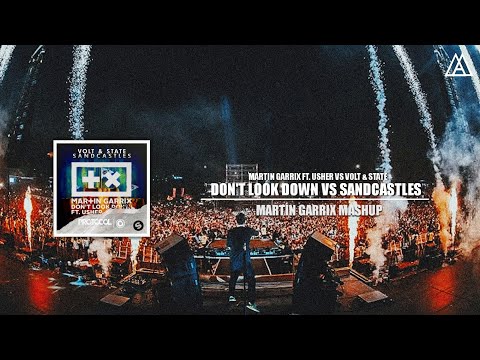 Martin Garrix ft. Usher vs. Volt & State - Don't Look Down vs. Sandcastles (Martin Garrix Mashup)
