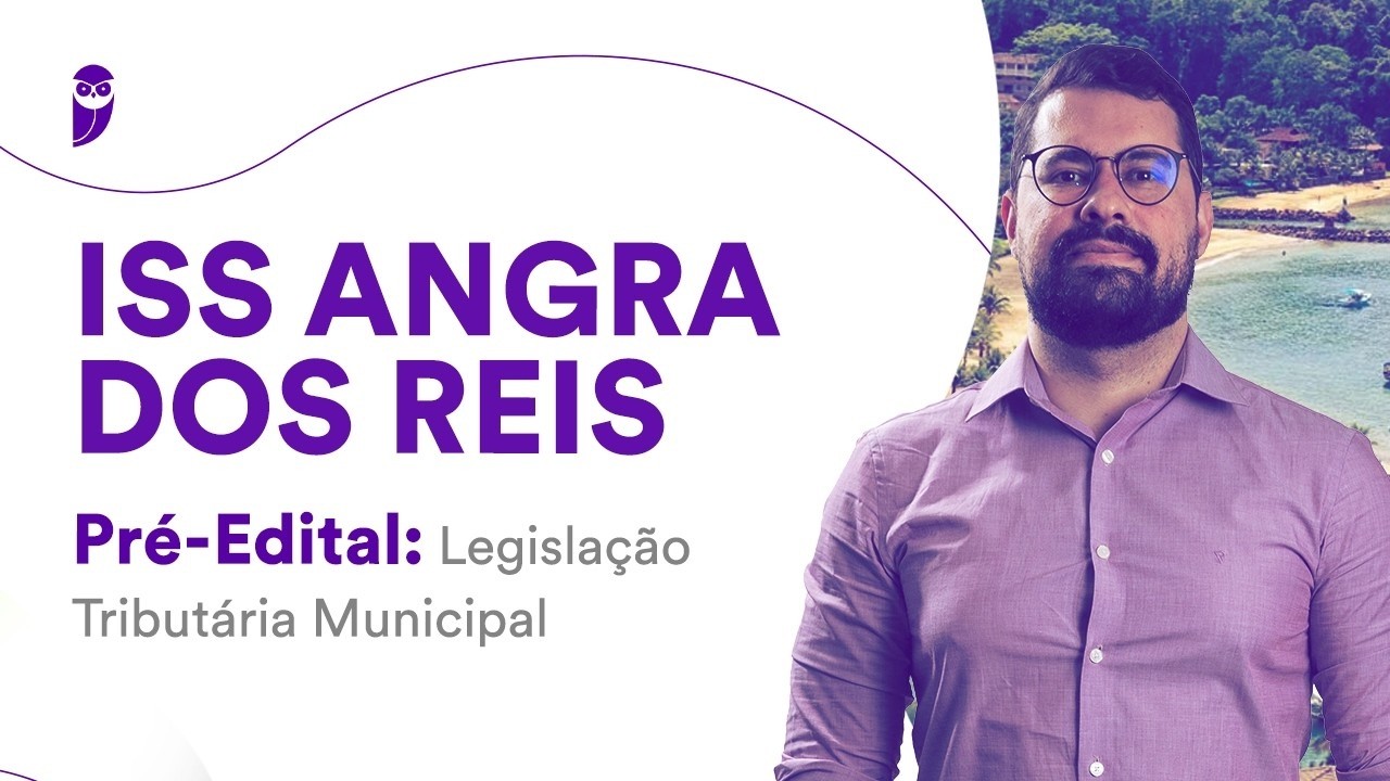 ISS Angra dos Reis Pré-Edital: Legislação Tributária Municipal - Prof. Bruno Langoni
