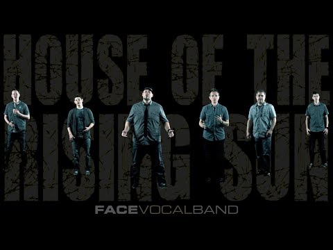 House of the Rising Sun (Face Vocal Band Cover)