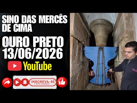 REPIQUE DO SINOS DAS MERCÊS DE CIMA EM OURO PRETO MG EM 13/06/2026
