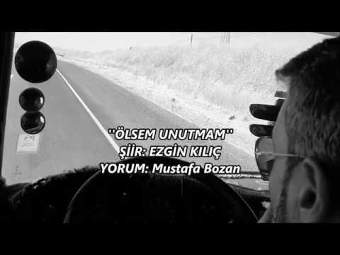 Mustafa Bozan Ölsem Unutmam - Ezgin Kılıç