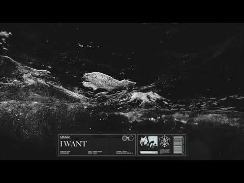 MNNR - I Want