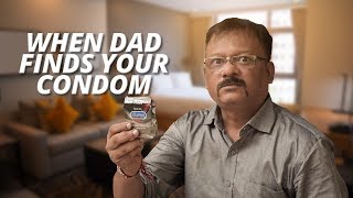 When Dad Finds Your Condom | Freakanss