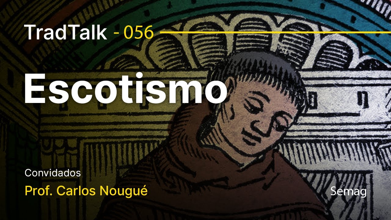 TradTalk Podcast 056 - Escotismo feat. Prof Carlos Nougué