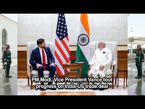 PM Modi, Vice President Vance tout progress on India US trade deal