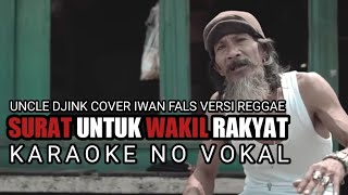 Download lagu Karaoke No Vocal •||• Surat Untuk Wakil Rakyat_Uncle Djink Cover Iwan fals mp3