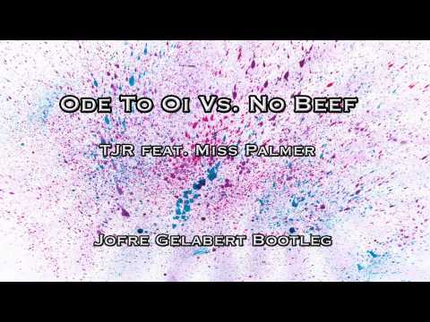 TJR feat. Miss Palmer - Ode To Oi Vs. No Beef (Jofre Gelabert Bootleg)
