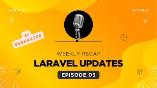 Weekly Laravel Updates - Episode 3