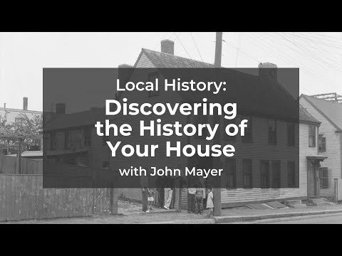 Local History: Discovering the History of Your House