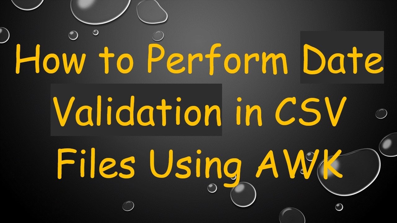 How to Perform Date Validation in CSV Files Using AWK
