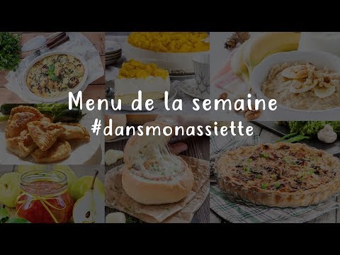 7 RECETTES - MENU COMPLET POUR LA FAMILLE - DANS MON ASSIETTE