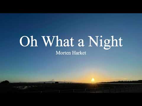 Morten Harket-Oh What a Night (lyrics)