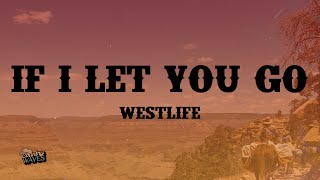 Westlife - If I Let You Go (Lyrics)