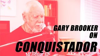 PROCOL HARUM: Gary Brooker on CONQUISTADOR