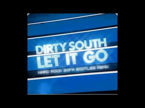Hard Rock Sofa vs. Dirty South - Let It Go (Hard Rock Sofa Bootleg Mix)