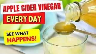 APPLE CIDER VINEGAR EVERY DAY - Amazing BENEFITS and HOW TO USE IT RIGHT