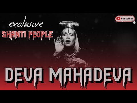 SHANTI PEOPLE- DEVA MAHADEVA - Skazi X Pondora -Official Audio @devileyemusic