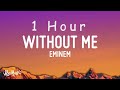 [ 1 HOUR ] Eminem - Without Me (Lyrics)